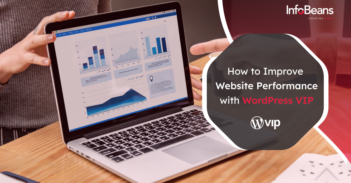 How to Improve Website Performance With WordPress VIP InfoBeans